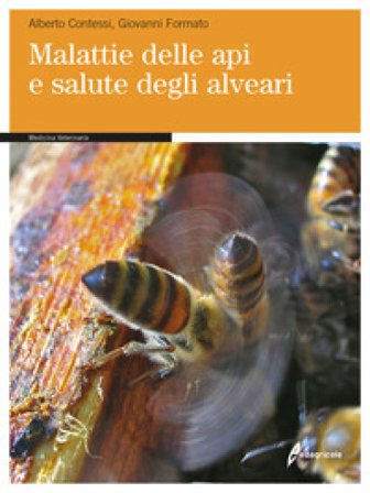 Malattie delle api e salute degli alveari Alberto Contessi