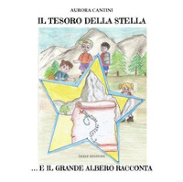 Il tesoro della stella... e il grande albero racconta Aurora Cantini