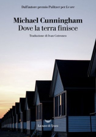 Dove la terra finisce Michael Cunningham