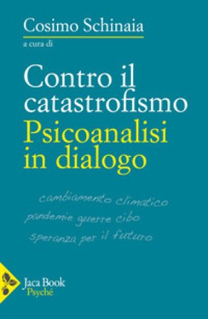 Contro il catastrofismo. Psicoanalisi in dialogo Gohar Homayounpour