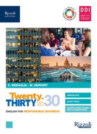 Twenty-thirty. English for responsable business. Per le Scuole superiori. Con e-book. Con espansione online Cinzia Medaglia