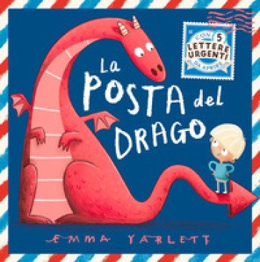 La posta del drago. Ediz. a colori Emma Yarlett