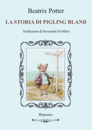 La storia di Pigling Bland. Ediz. illustrata Beatrix Potter