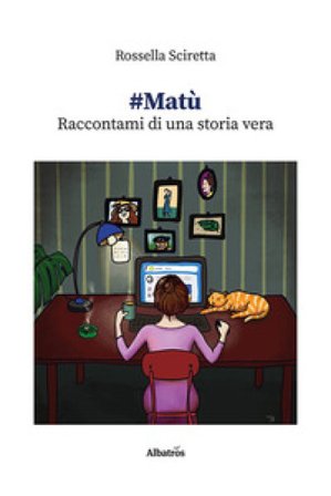 #Matù. Raccontami di una storia vera Rossella Sciretta