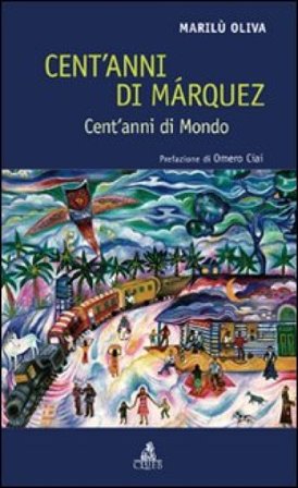 Cent'anni di Márquez. Cent'anni di mondo Marilù Oliva