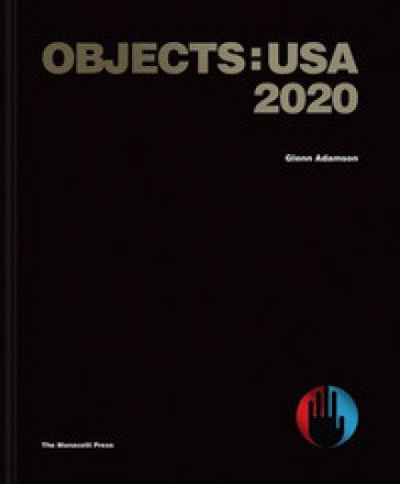 Objects: USA 2020. Ediz. a colori Glenn Adamson