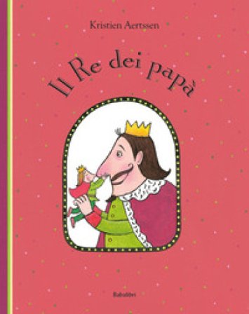 Il re dei papà Kristien Aertssen