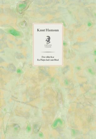 Det vilde kor ; En fløjte lød i mit blod - Bok av Knut Hamsun - Hardback
