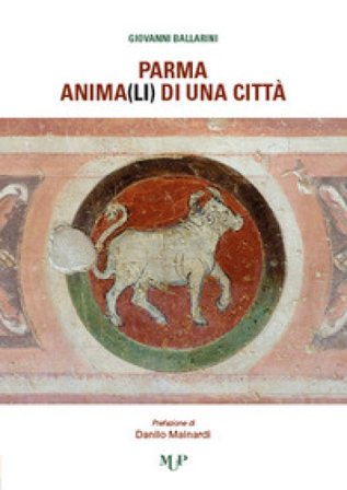 Parma, anima(li) di una città Giovanni Ballarini