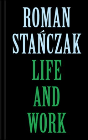 Roman Stanczak. Life and work. Ediz. multilingue
