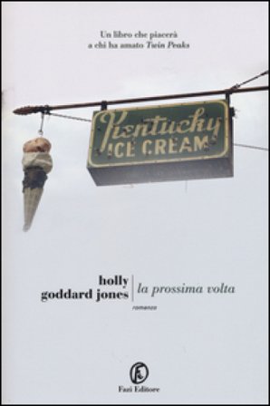 La prossima volta Holly Goddard Jones