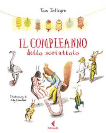 Il compleanno dello scoiattolo Toon Tellegen