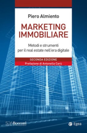 Marketing immobiliare. Metodi e strumenti per il successo nel real estate Piero Almiento