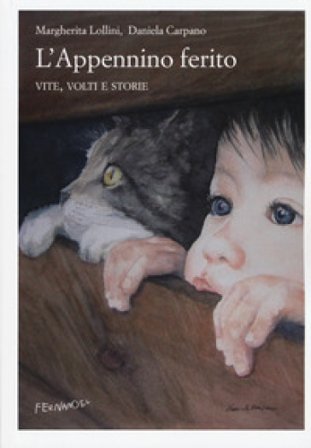 L'Appennino ferito. Vite, volti e storie Margherita Lollini