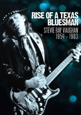 Rise of a texas bluesman Stevie Ray Vaughan