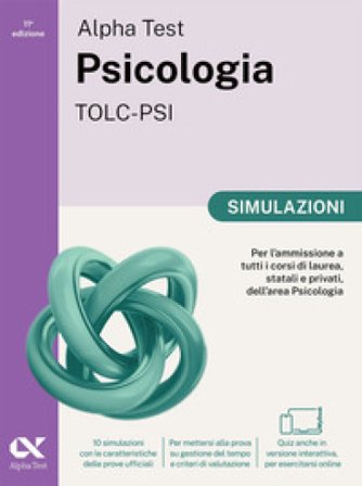Alpha Test. Psicologia. TOLC-PSI. Simulazioni. Ediz. MyDesk. Con Contenuto digitale per download e accesso online Giuseppe Vottari