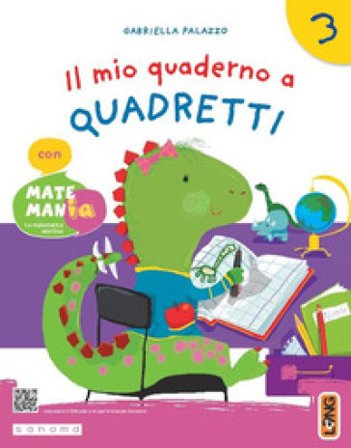 Il mio quaderno a quadretti. Con MatemanIA. Per la 3 ¿ classe della Scuola elementare. Con espansione online. Vol. 1 Gabriella Palazzo