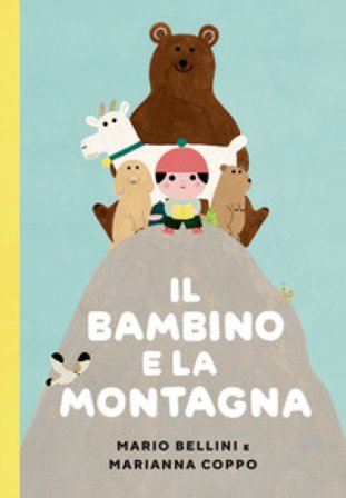 Il bambino e la montagna. Ediz. a colori Marianna Coppo