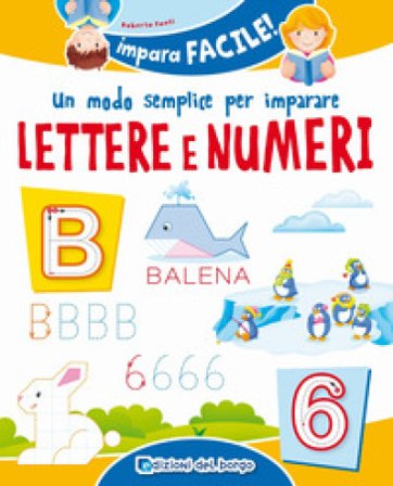 Un modo semplice per imparare lettere e numeri Roberta Fanti