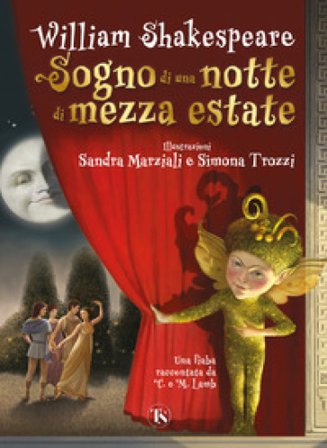 Sogno di una notte di mezza estate. Una fiaba raccontata da Charles e Mary Lamb Charles Lamb
