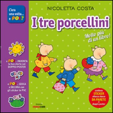 I tre porcellini. Con adesivi. Con poster. Ediz. illustrata Nicoletta Costa