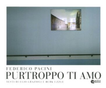 Purtroppo ti amo Federico Pacini