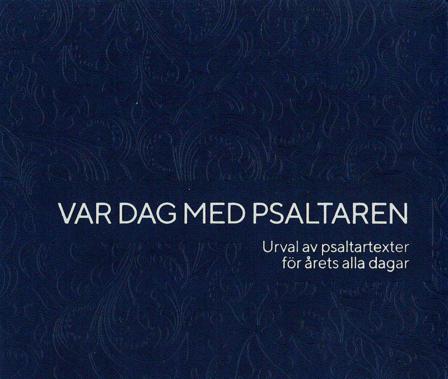 Var dag med Psaltaren : Urval av psaltartexter för årets alla dagar - Bok - Inbunden