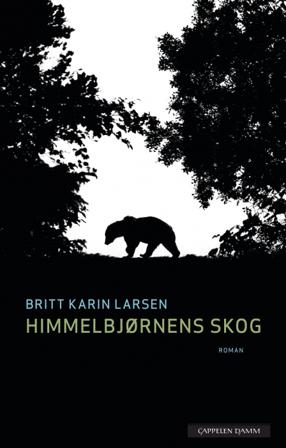 Himmelbjørnens skog - Bok av Britt Karin Larsen - Hardback