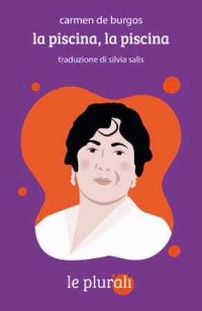 La piscina, la piscina. Ediz. integrale Carmen de Burgos