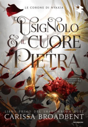 L'usignolo e il cuore di pietra. Shadowborn Duet. Vol. 1 Carissa Broadbent