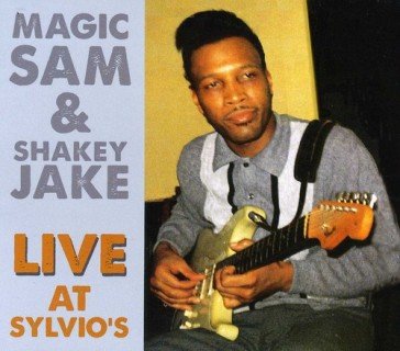 Live at sylvio s 1966 MAGIC SAM AND SHAKEY
