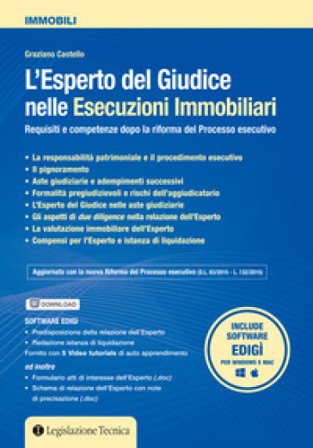 L'esperto del giudice nelle esecuzioni immobiliari. Requisiti e competenze dopo la riforma del processo esecutivo Graziano Castello