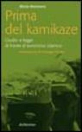 Prima del kamikaze. Giudici e legge di fronte al terrorismo islamico Alfredo Mantovano