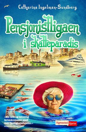 Pensjonistligaen i skatteparadis - Bok av Catharina Ingelman-Sundberg - Hardback