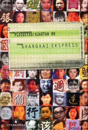 Shanghai ekspress - Bok av Kjartan Fløgstad - Hardback