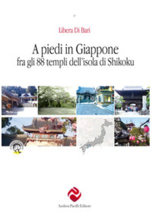 A piedi in Giappone fra gli 88 templi dell'isola di Shikoku Libera Di Bari