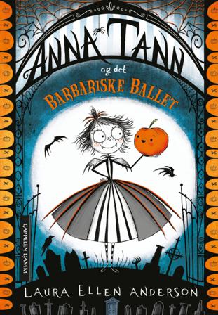 Anna Tann og det barbariske ballet - Bok av Laura Ellen Anderson - Hardback