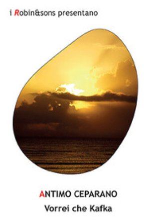 Vorrei che Kafka Antimo Ceparano