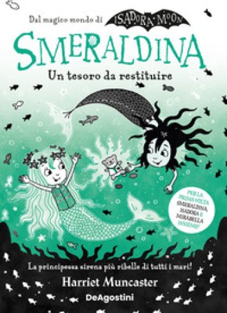 Smeraldina. Un tesoro da restituire. Isadora Moon Harriet Muncaster