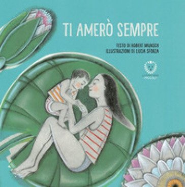 Ti amerò sempre. Ediz. illustrata Robert Munsch