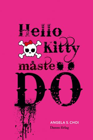 Hello Kitty måste dö - Bok av Angela S. Choi - Inbunden