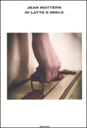 Di latte e miele Jean Mattern