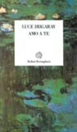 Amo a te Luce Irigaray