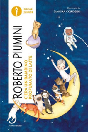 C'era un bambino profumato di latte. Ediz. a colori Roberto Piumini