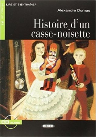 Histoire d'un casse-noisette. Con CD Audio Alexandre Dumas