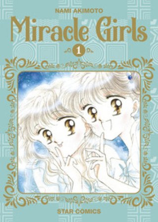 Miracle girls. Vol. 1 Nami Akimoto