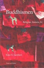 Buddhismen : religion, historia, liv - Bok av Knut A Jacobsen - Kartonnage