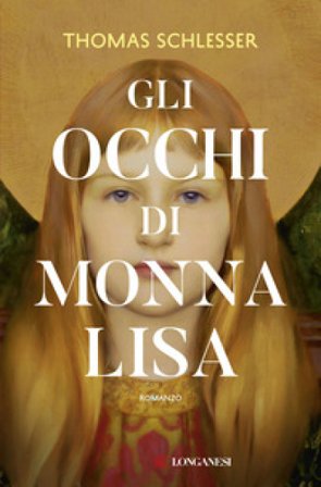 Gli occhi di Monna Lisa. Nuova ediz. Thomas Schlesser