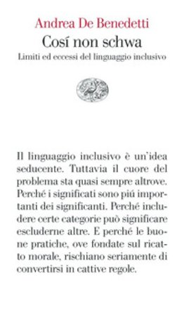 Così non schwa. Limiti ed eccessi del linguaggio inclusivo Andrea De Benedetti