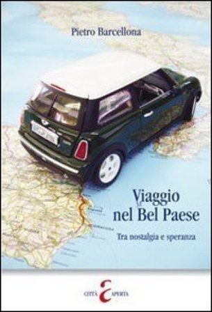 Viaggio nel Bel Paese. Tra nostalgia e speranza Pietro Barcellona